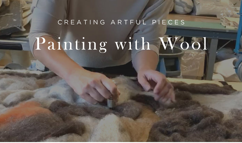 Painting with Wool: How We Make Our Artisan Wool Pieces